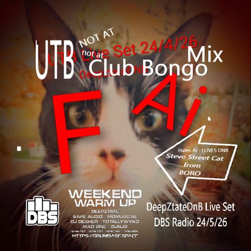 F-Ai UTB (not at Club Bongo) Mix... Live Set on DBS Radio 24/4/26