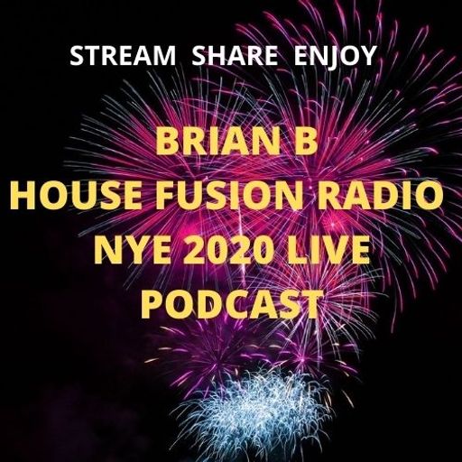 BRIAN B   House Fusion Radio NYE 2020 LIVE  31/12/2020
