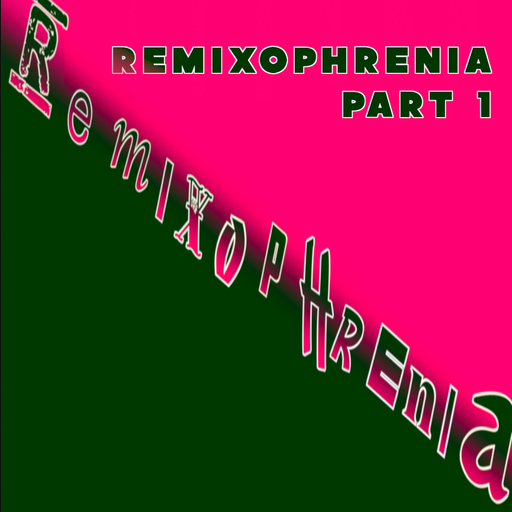 Remixophrenia
