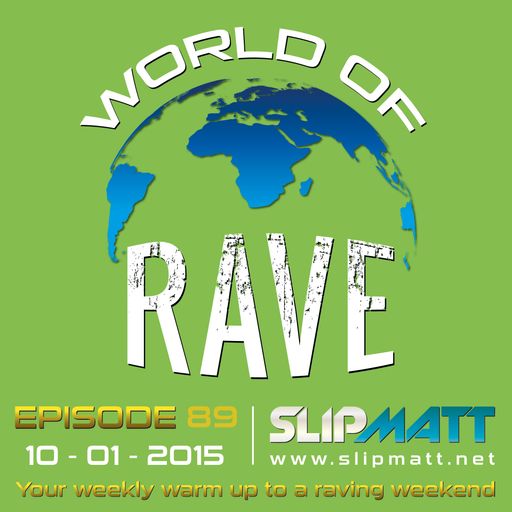 Slipmatt - World Of Rave #89