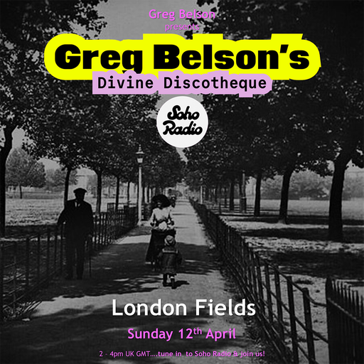 Greg Belson's Divine Discotheque - London Fields (12/04/2026)