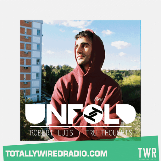 Tru Thoughts Presents Unfold w/ Robert Luis ~ 07.12.25