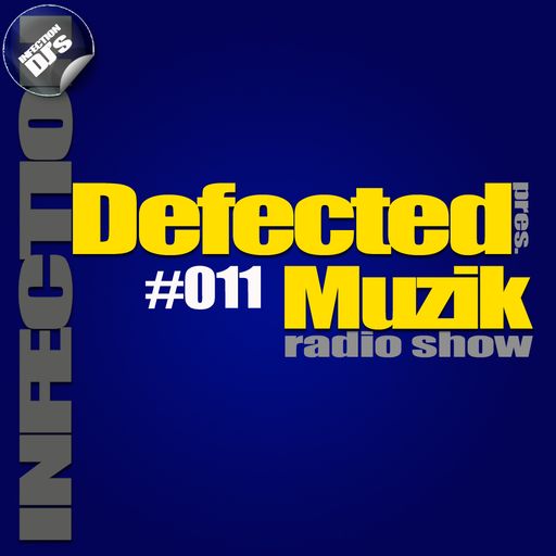 INFECTION DJ's - Defected Muzik #11