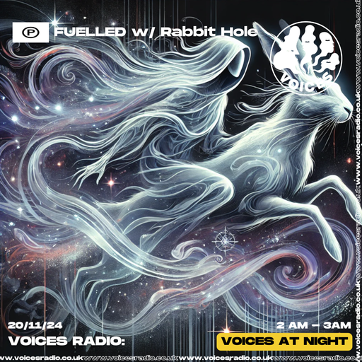 FUELLED w/ Rabbit Hole - 20/11/24 - Voices Radio