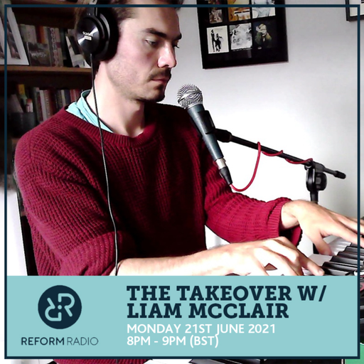 The Takeover w/ Liam McClair 21st June 2021