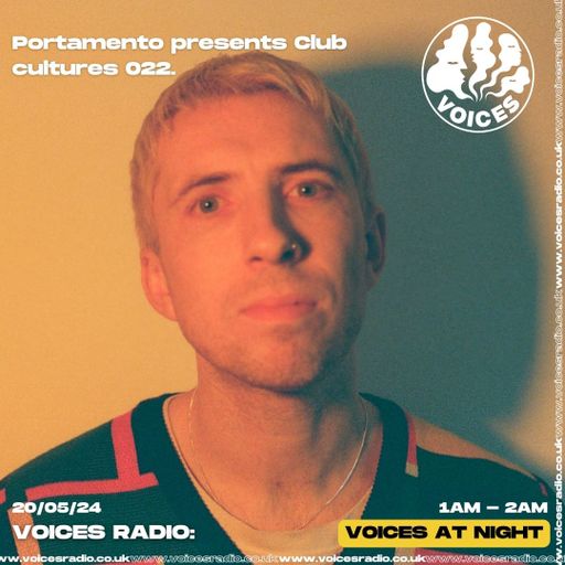 Portamento presents Club Cultures 022 19/04/24 - [Voices Radio]