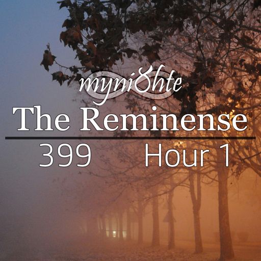 The Reminense 399 - Hour 1