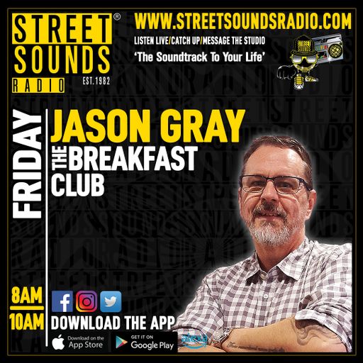 The Breakfast Show with Jason Gray on Street Sounds Radio 0800-1000  14/02/2025