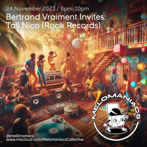 Bertrand Vraiment invites: Tall Nico // 24.November.23 // Melomaniacs Live