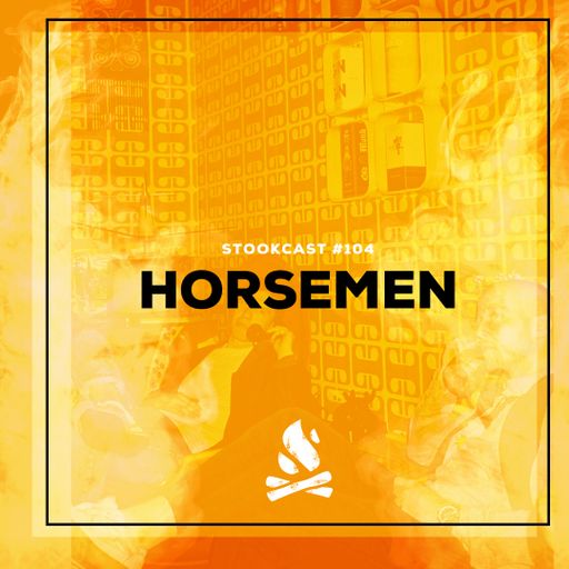 Stookcast #104 - Horsemen