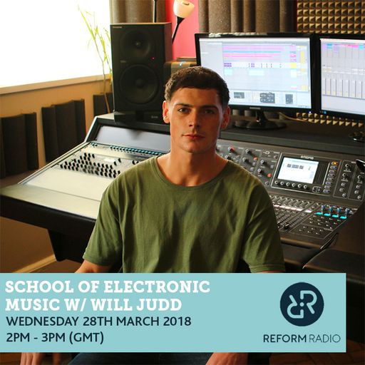 School of Electronic Music w/ Will Judd 28th March 2018