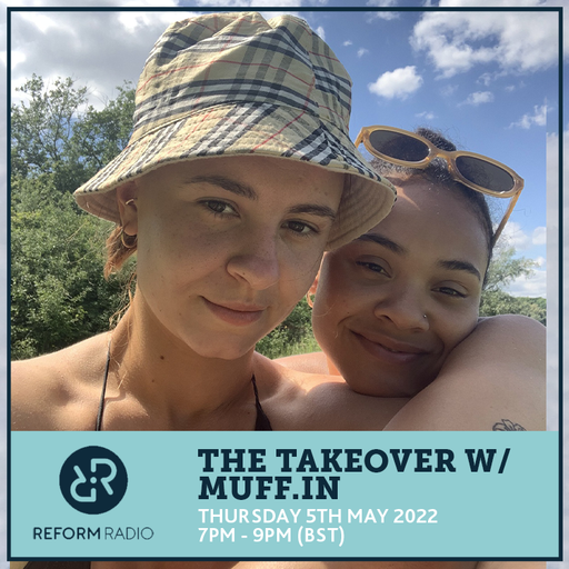 The Takeover w/ MUFF.IN 5th May 2022