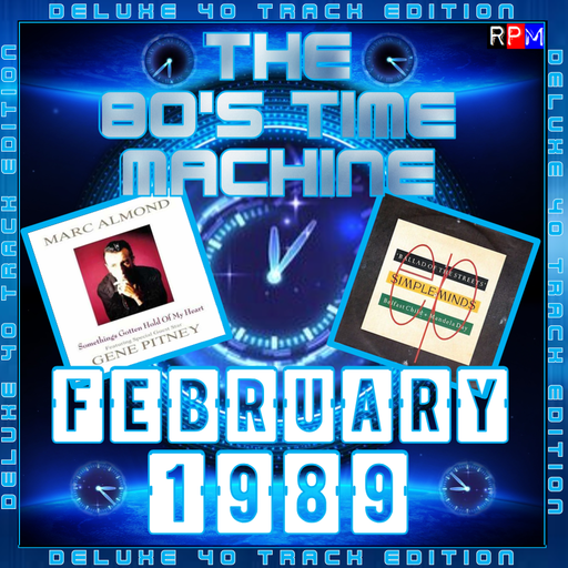 THE 80'S TIME MACHINE - FEBRUARY 1989 *DELUXE 40 TRACK EDITION*