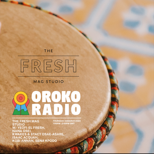 Yeofi-EL FRESH - The FRESH MAG Studio - 24th March 2022