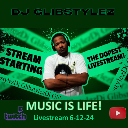 DJ GlibStylez - MUSIC IS LIFE (Livestream Set) 6-12-24