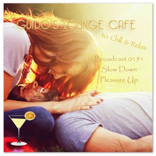 Guido's Lounge Cafe Broadcast 0191 Slow Down Pleasure Up (20151030)