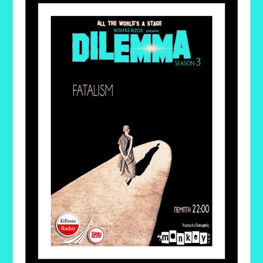 DILEMMA FATALISM