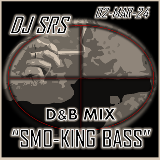DJ SRS - "SMO-KING BASS" - D&B MIX 02MAR24
