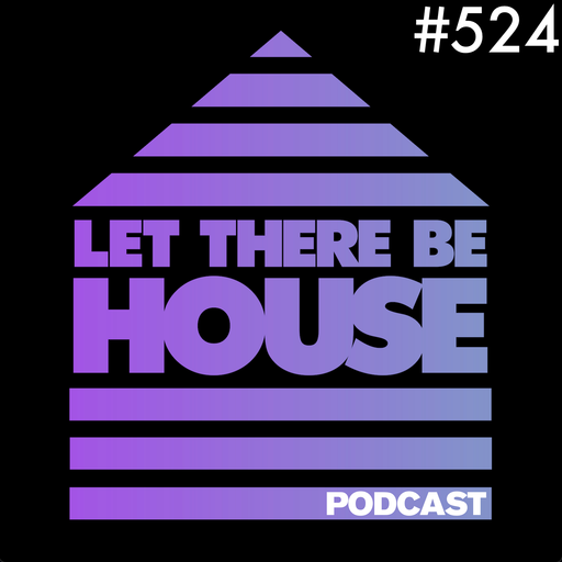 Let There Be House Podcast with Glen Horsborough #524