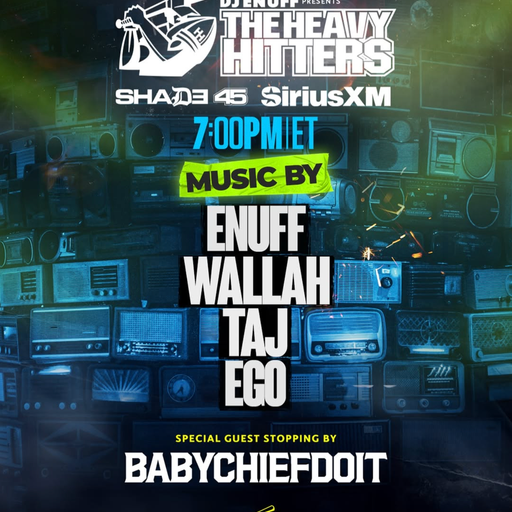 DJ Enuff presents The Heavy Hitter DJs (SXM Shade45) - 2025.08.11