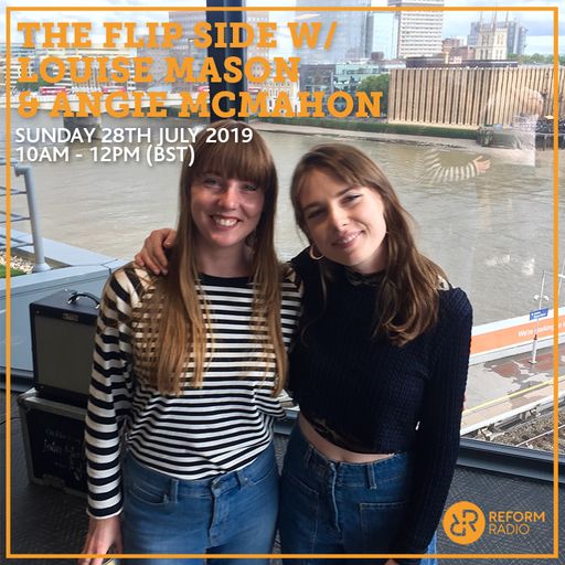 The Flip Side w/ Louise Mason & Angie McMahon and Rolling Blackouts Coastal Fever 28th July 2019
