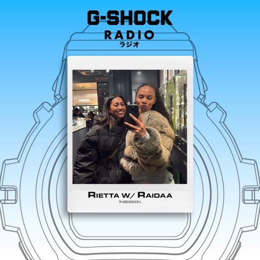 G-SHOCK Radio Presents... Insession with Rietta ft Raidaa  - 21/11