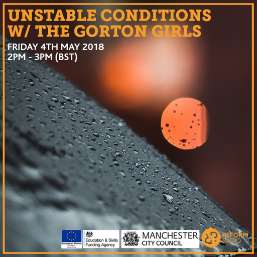 Unstable Conditions w/ The Gorton Girls 4th May 2018