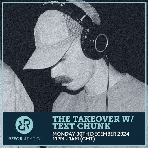 The Takeover w/ Text Chunk 30th December 2024