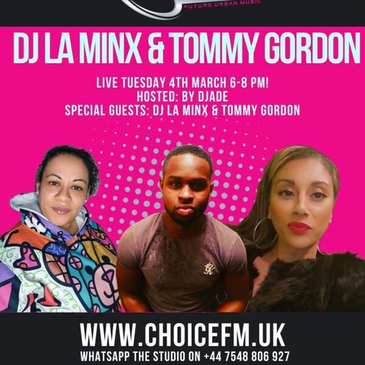 ChoiceFMUK - DJADE WITH SPECIAL GUESTS DJ LA MINX & TOMMY GORDON 04/03/2025