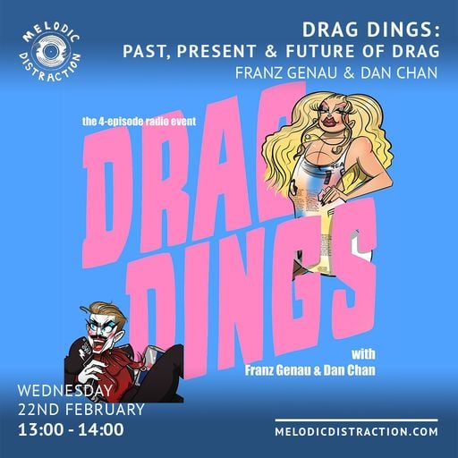 Drag Dings: Past, Present & Future of Drag (22nd February '23)
