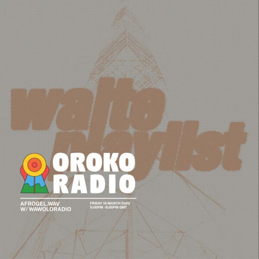 Wawolo Radio - Afrogel.wav - 18th March 2022