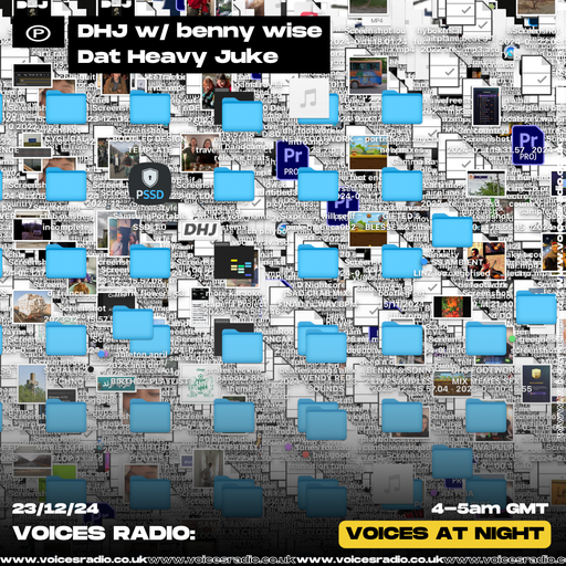 DHJ w/ Benny Wise ‘Dat Heavy Juke’ special - 23/12/24 - Voices Radio
