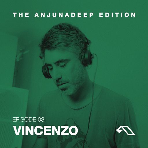 The Anjunadeep Edition 3 with Vincenzo