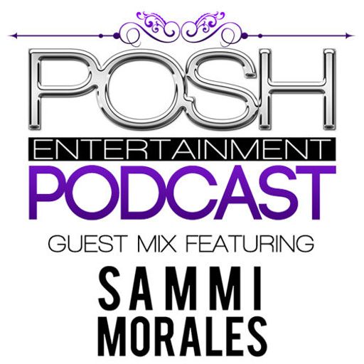 POSH Thursday Guest Mix Featuring DJ Sammi Morales