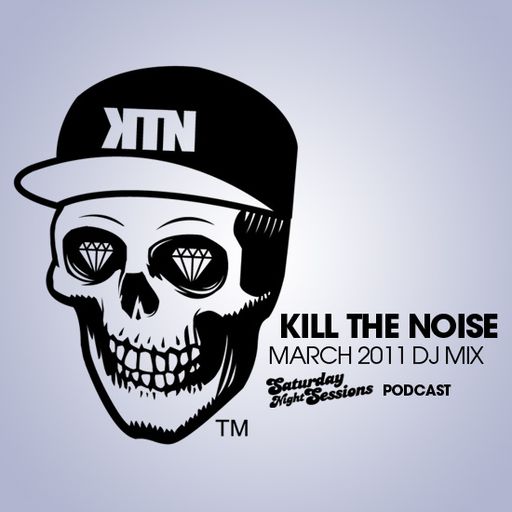 Kill The Noise March 2011 Mix