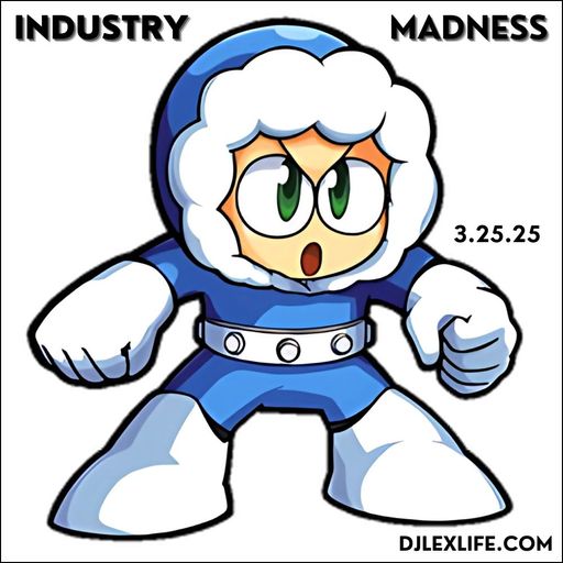 INDUSTRY MADNESS MIX 3.25.25