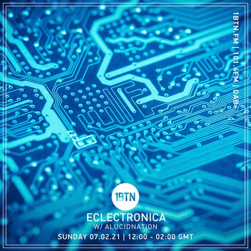Eclectronica with Alucidnation - 07.02.2021