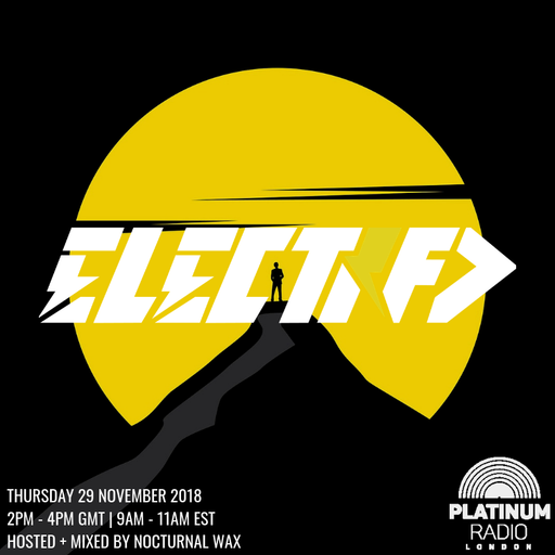 The Electrified Broadcast 060 with Nocturnal Wax (Thursday 29 November 2018 @ 2PM)