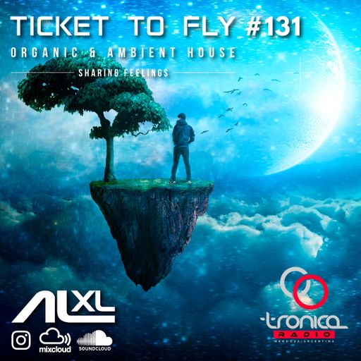 TICKET TO FLY #131 JUL 2025 (Organic House) - Exclusive Session for RadioTronica (AR)