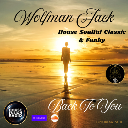 Wolfman Jack- Back To You ( House Soulful Classic & Funky )