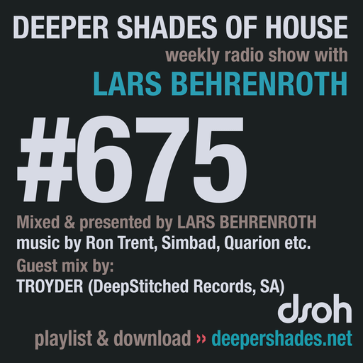 Deeper Shades Of House #675 w/ exclusive guest mix by TROYDER