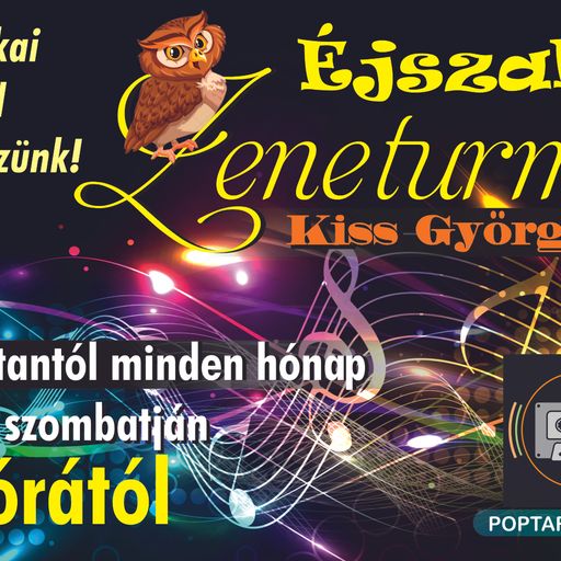 Éjszakai Zeneturmix Kiss Györggyel. A 2023. július 01-i műsorunk. www.poptarisznya.hu