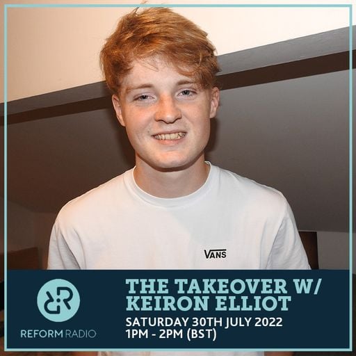The Takeover w/ Keiron Elliot 30th July 2022