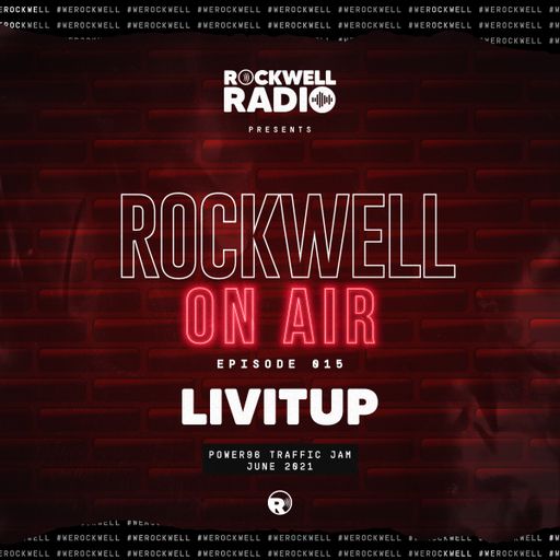 ROCKWELL ON AIR - DJ LIVITUP - POWER96 TRAFFIC JAM - JUNE 2021 (ROCKWELL RADIO 015)
