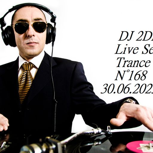 DJ 2DL Live Set Trance N°168 30.06.2023