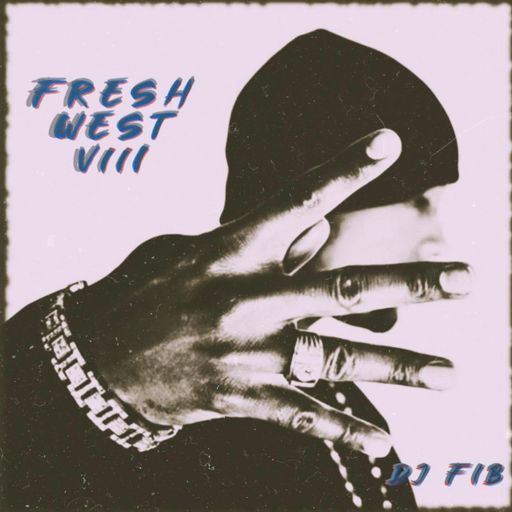 FRESH WEST VIII ~ DJ FIB