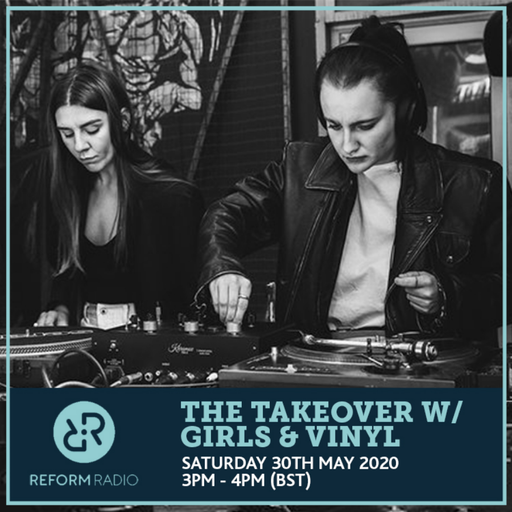 The Takeover w/ Girls & Vinyl 30th May 2020