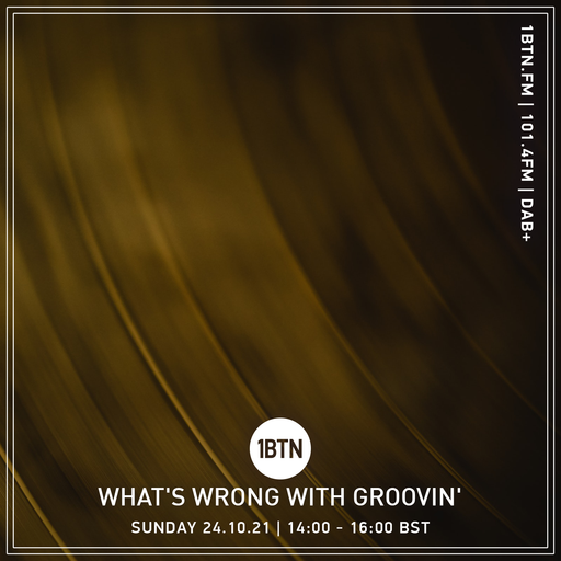 What's Wrong With Groovin' - 24.10.2021