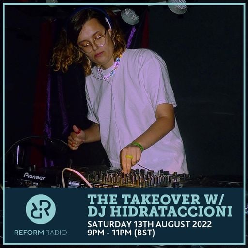 The Takeover w/ Dj Hidrataccioni 13th August 2022