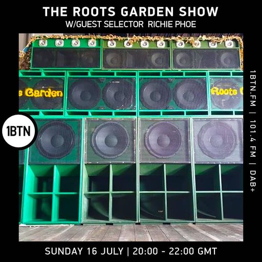 Roots Garden with guest selector Richie Phoe - 16.07.2023